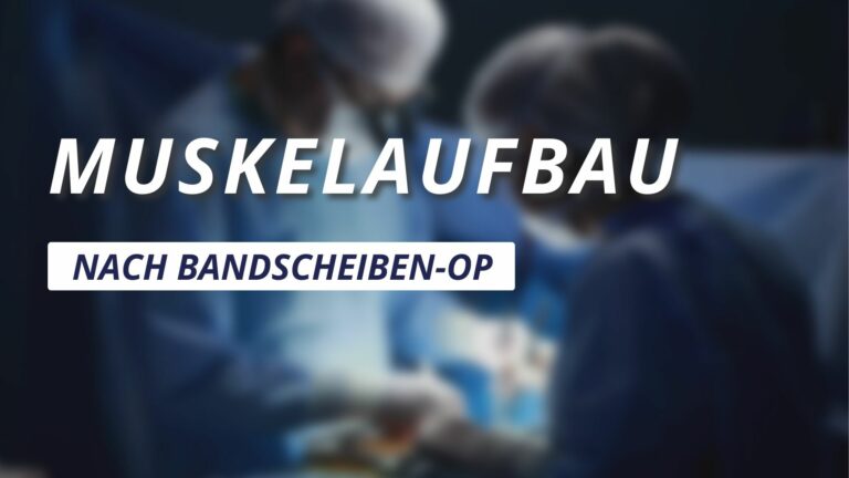 Muskelaufbau nach Bandscheiben Operation