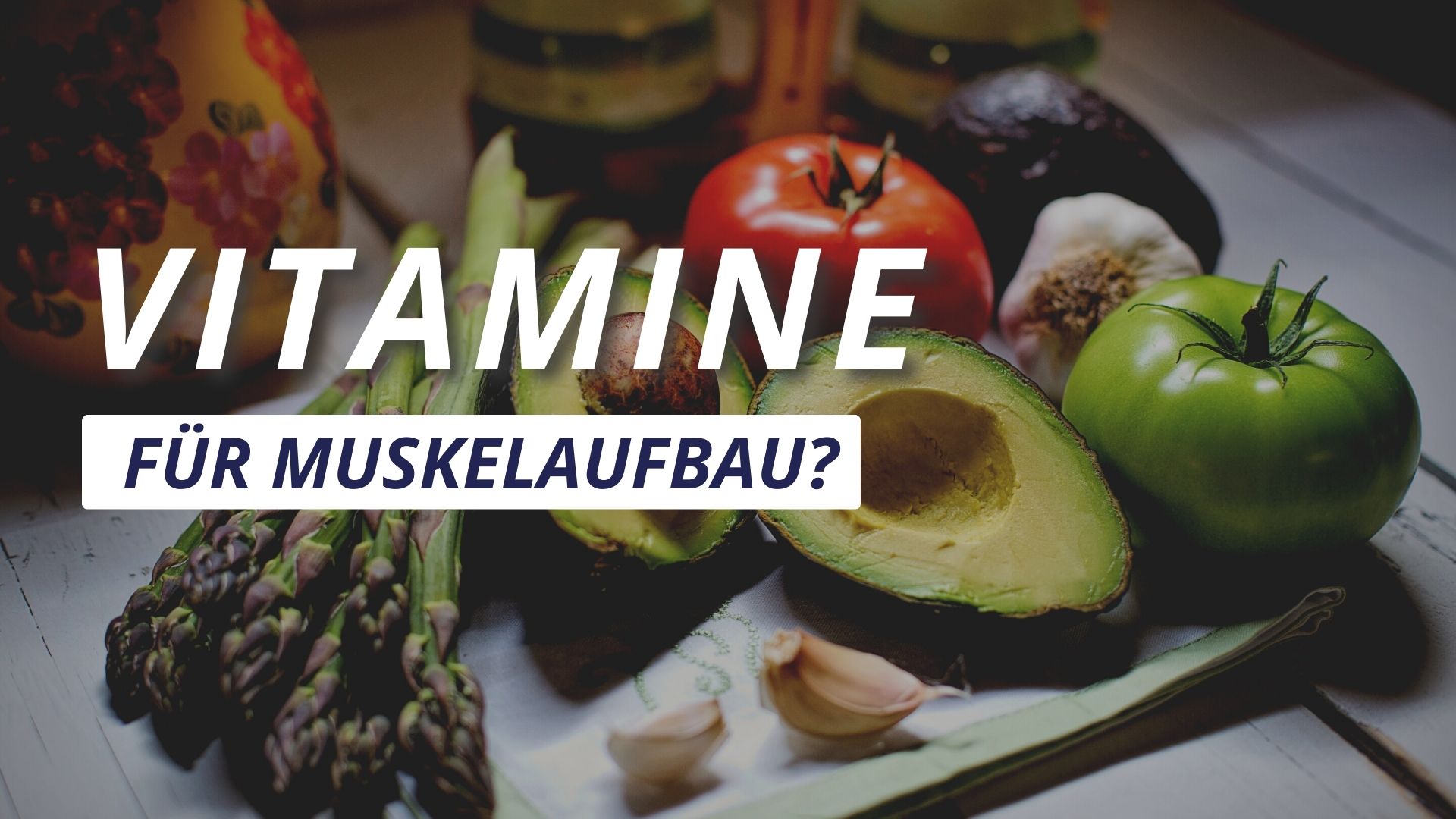 Vitamine für Muskelaufbau